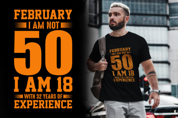 February I Am Not 50 Typography T Shirt