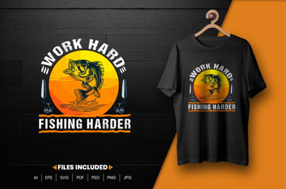 Fishing T-shirt-work-hard-fishing-harder: Graphics for Print Templates