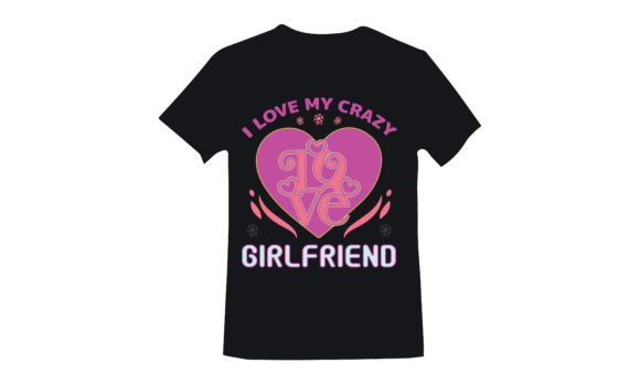 I Love My Crazy T Shirt Design Graphics