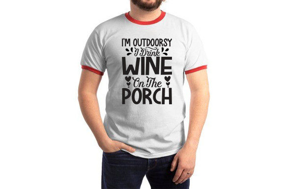 I'm Outdoorsy I Drink Wine on the Porch Graphics