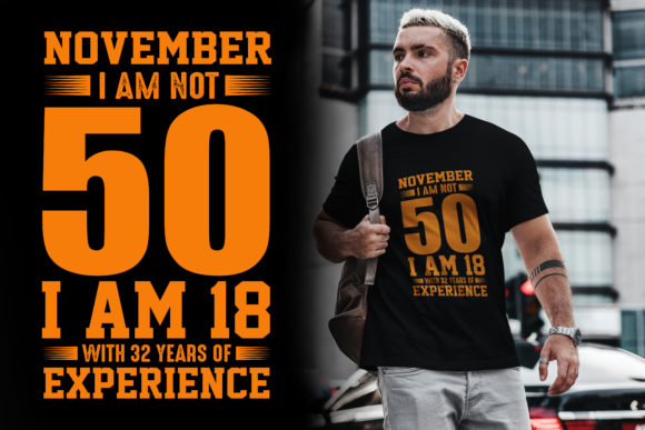 November I Am Not 50 Typography T-Shirt Graphics