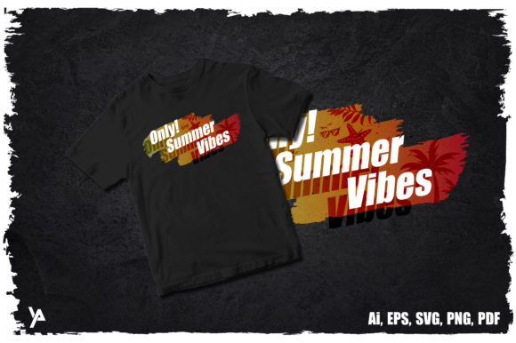 Only Summer Vibes T-shirt Graphics and Print Templates