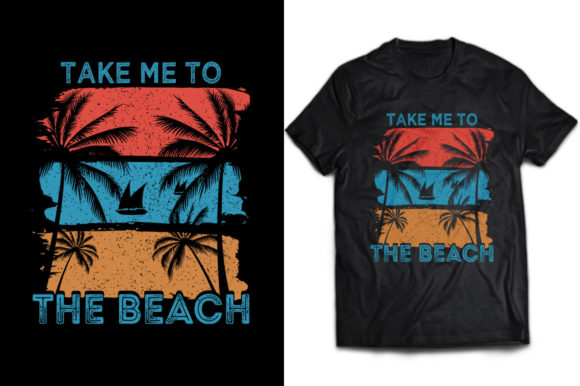 Take Me to the Beach T-shirt Graphic